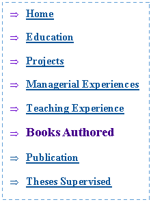 Text Box: HomeEducationProjectsManagerial ExperiencesTeaching ExperienceBooks AuthoredPublicationTheses Supervised